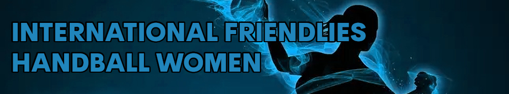 International Friendlies Handball Women background